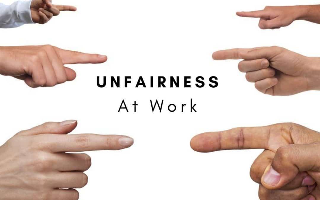 Unfairness At Work: Why You’re BURNED OUT – Part 2