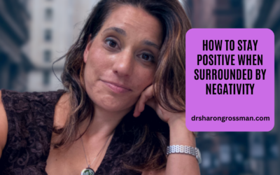 How to Stay Positive When Surrounded by Negativity