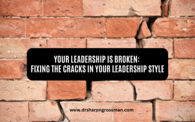 Your Leadership is Broken: Fixing the Cracks in Your Leadership Style