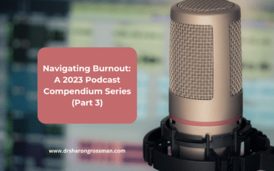 Navigating Burnout: A 2023 Podcast Compendium Series (Part 3)